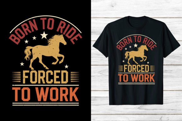 A Graphic Designer's Take on Born to Ride Force to Work Horse Shirt