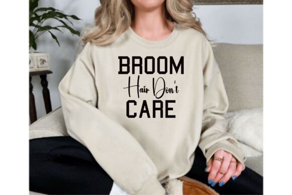 A Playful T-Shirt Graphic: Broom Hair Don't Care
