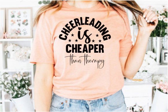 Cheerleading Is Cheaper Than Therapy Graphics for Blog & T-Shirt Designs