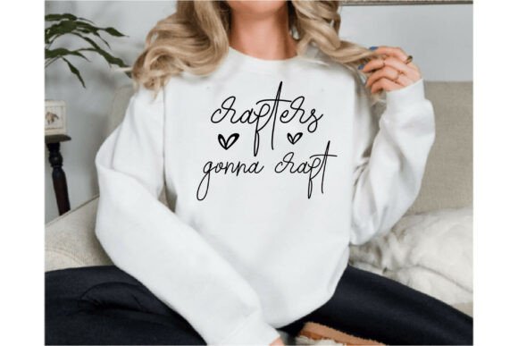 Crafters Gonna Craft Graphics for T-Shirt Designs
