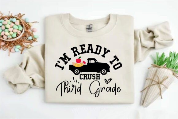 I'm Ready to Crush Third Grade Graphics for T-Shirt Designs