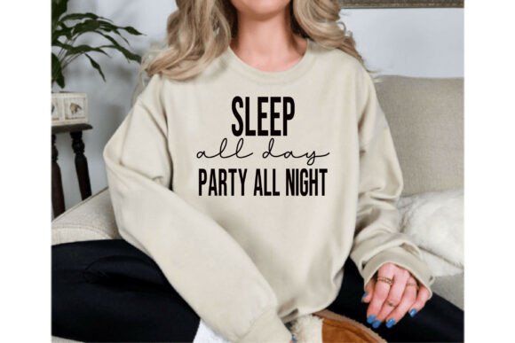 Sleep All Day Party All Night Graphics for T-Shirt Designs & Beyond
