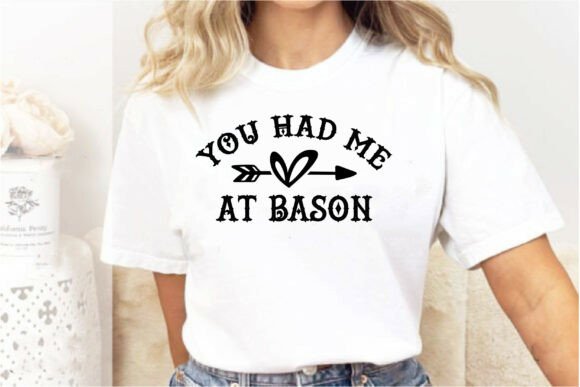 You Had Me at Bason Graphics for T-Shirt Designs & Editorial Assets